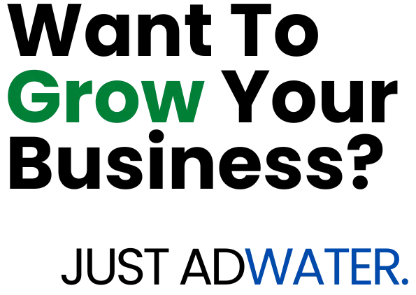 Want more customers for your business? Just ADWATER.