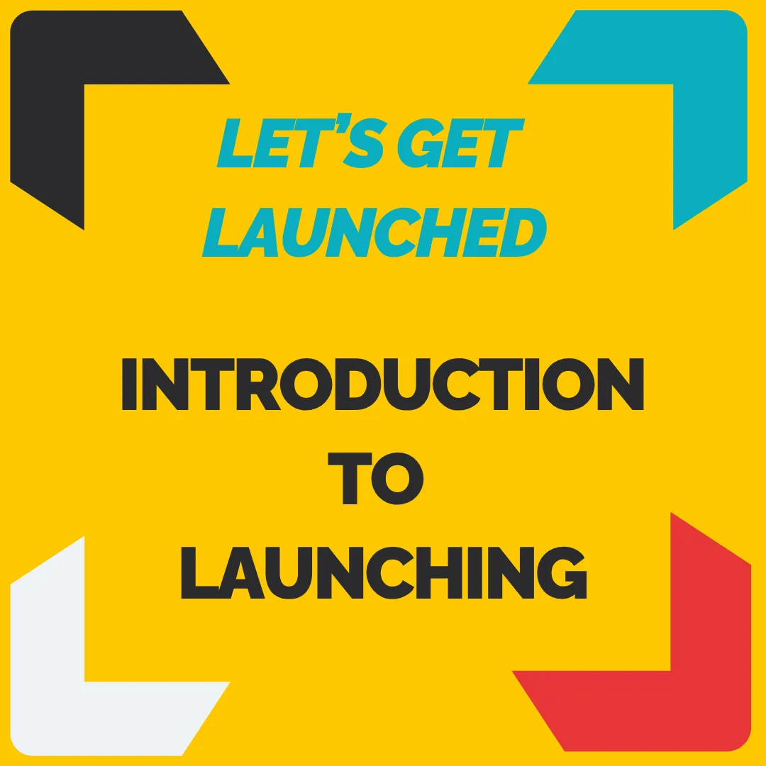 Introduction to Launching