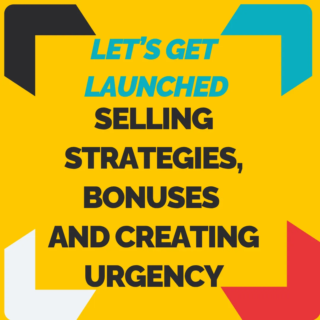 Selling Strategies, Bonuses & Creating Urgency 