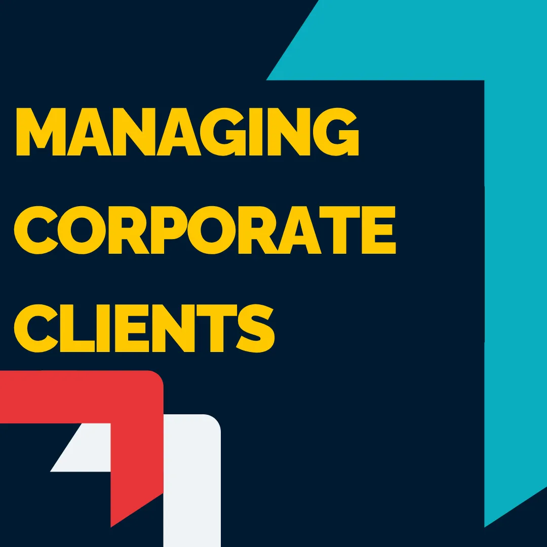 Managing Corporate Clients