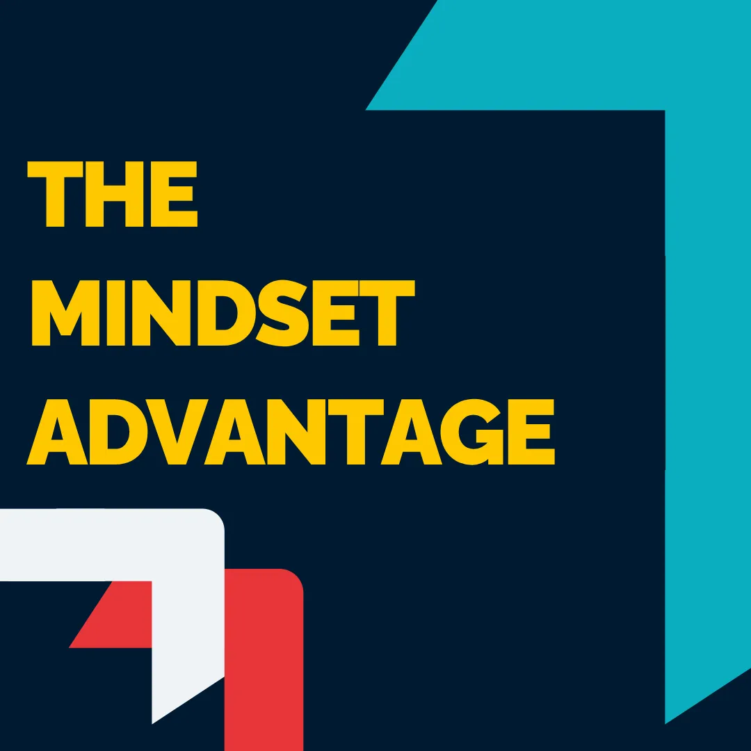 The Mindset Advantage