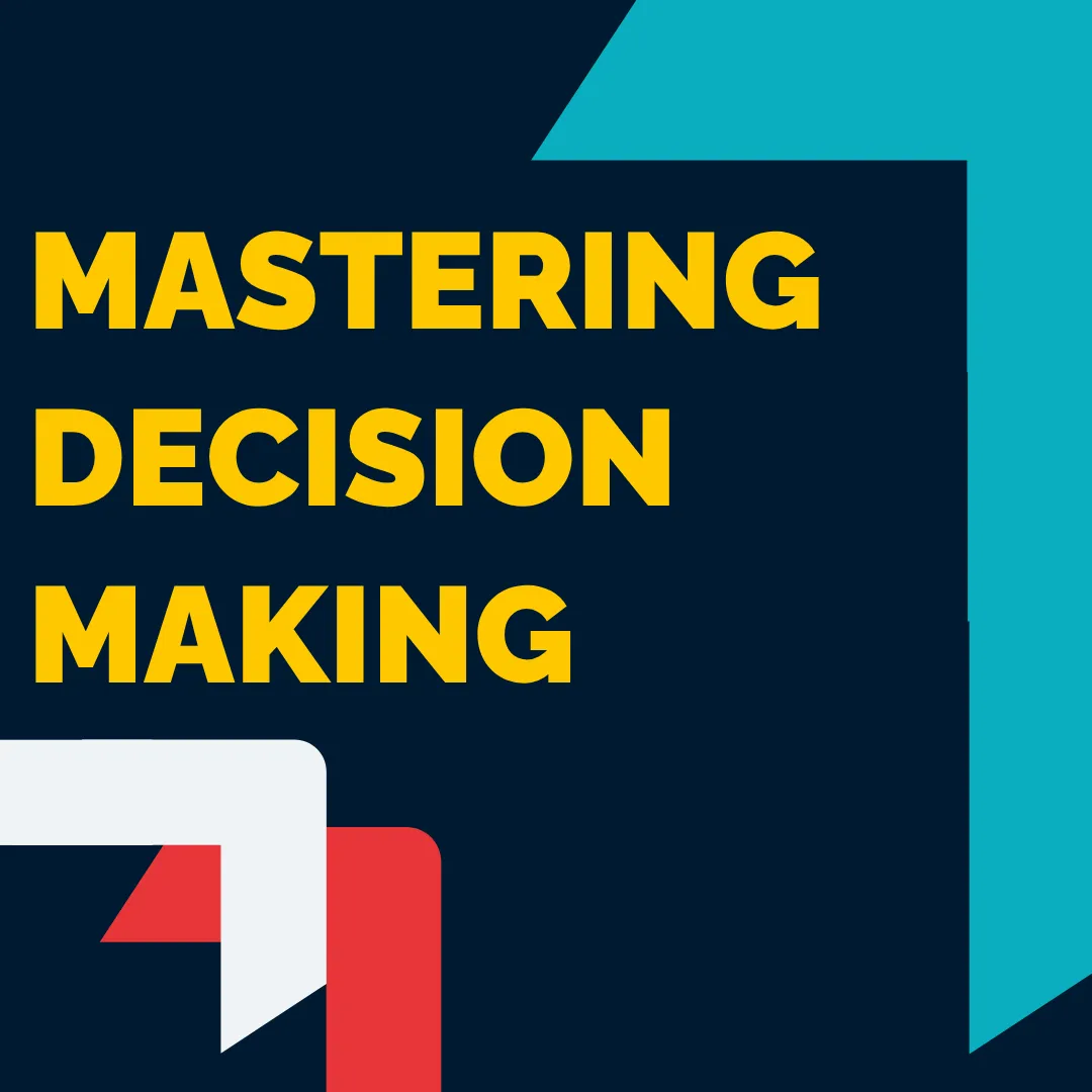 Mastering Decision Making