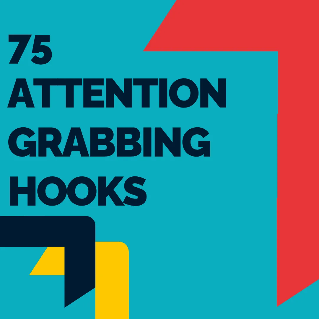 75 Attention Grabbing Hooks