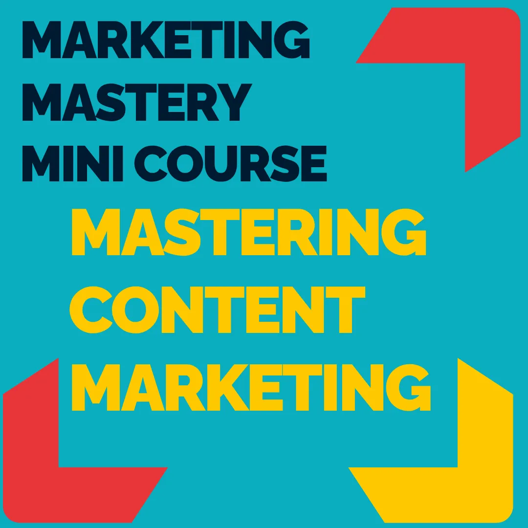 Mastering Content Marketing