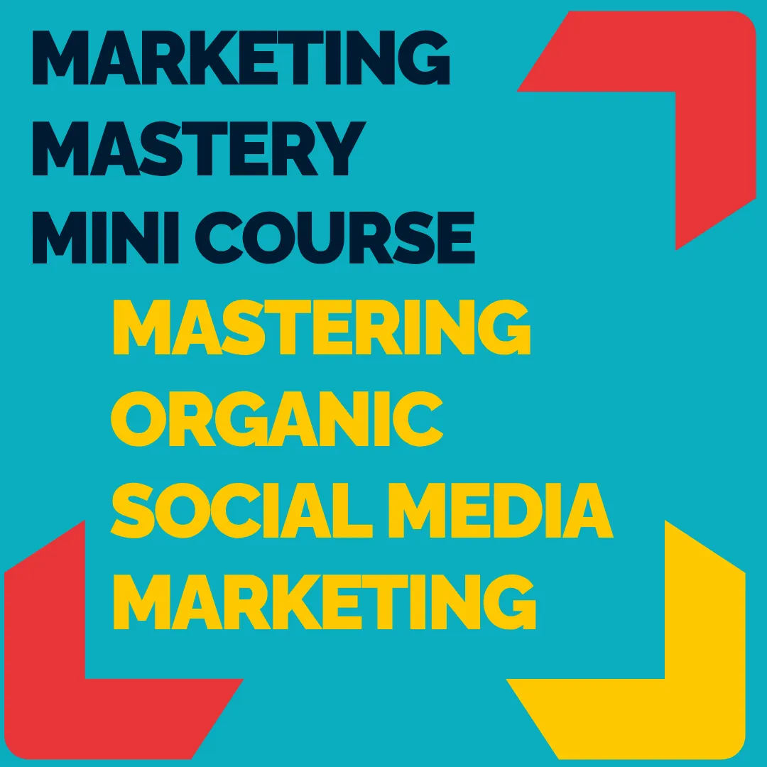 Mastering Organic Social Media Marketing