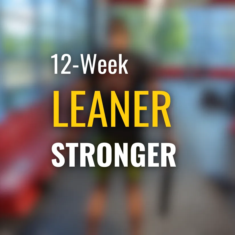12-week Leaner Stronger coaching program for fat loss, strength, and consistency