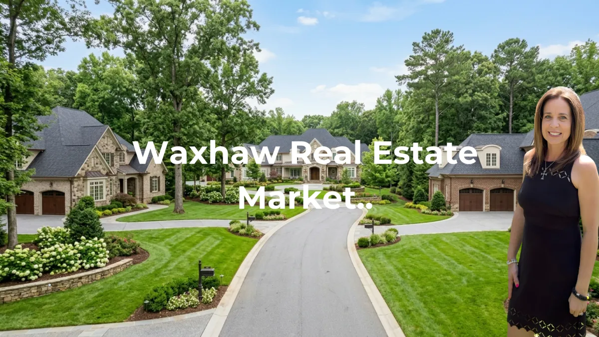 What Is the Market Like in Waxhaw Right Now?
