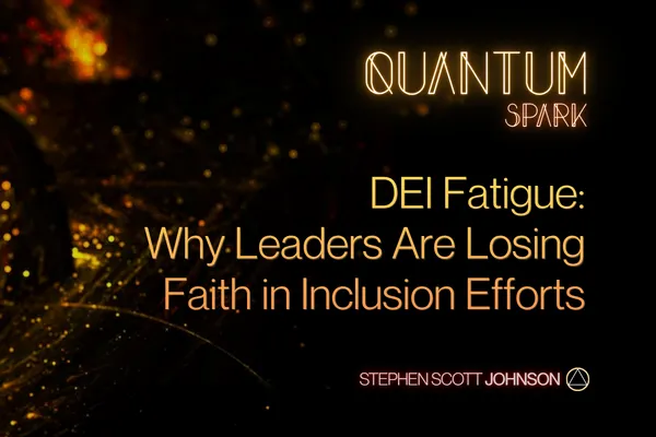 DEI Fatigue: Why Leaders Are Losing Faith in Inclusion Efforts