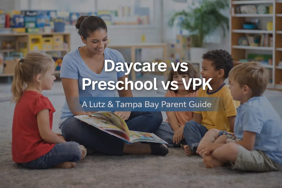 Daycare vs Preschool vs VPK in Lutz: What’s Right for Your Child?