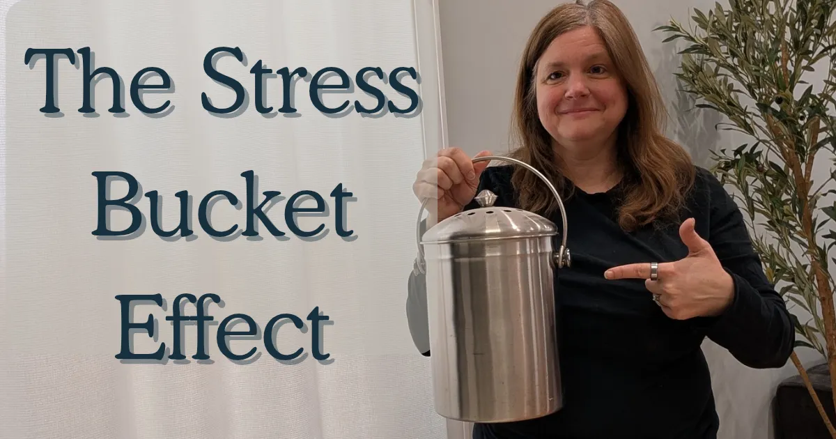 Your Stress Bucket Is Filling All Day — Whether You Notice It or Not