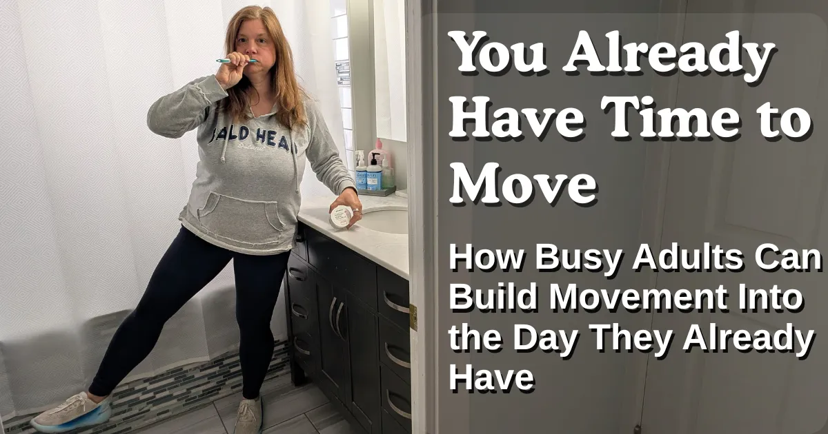 You Already Have Time to Move. Here's How to Use It Smarter.
