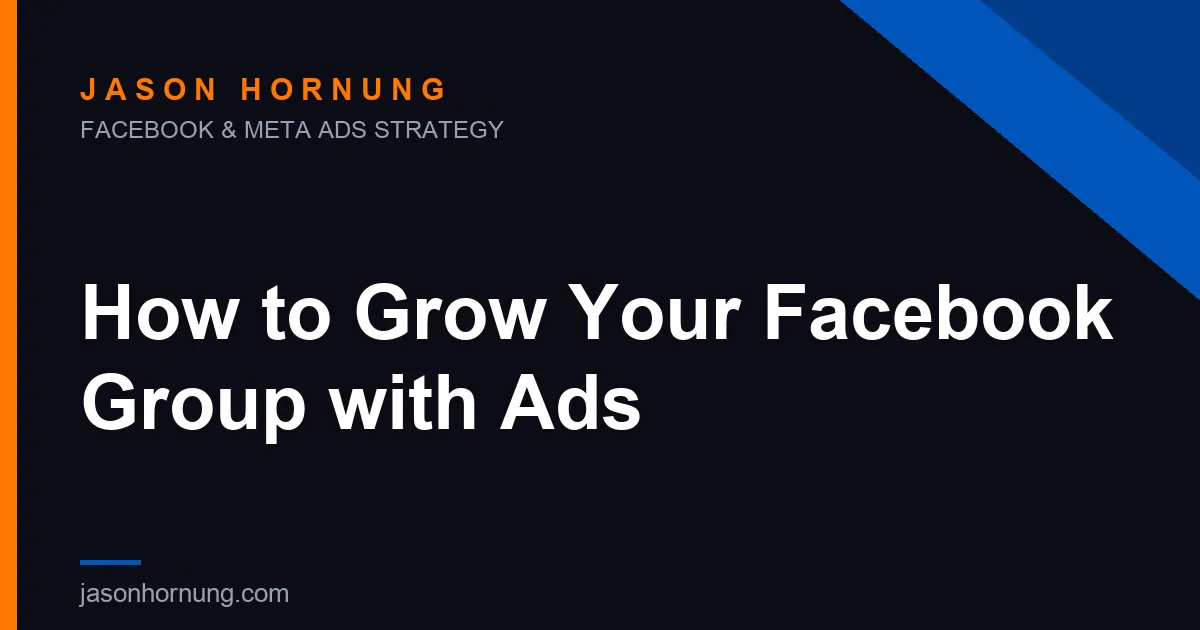 How to Grow Your Facebook Group with Ads