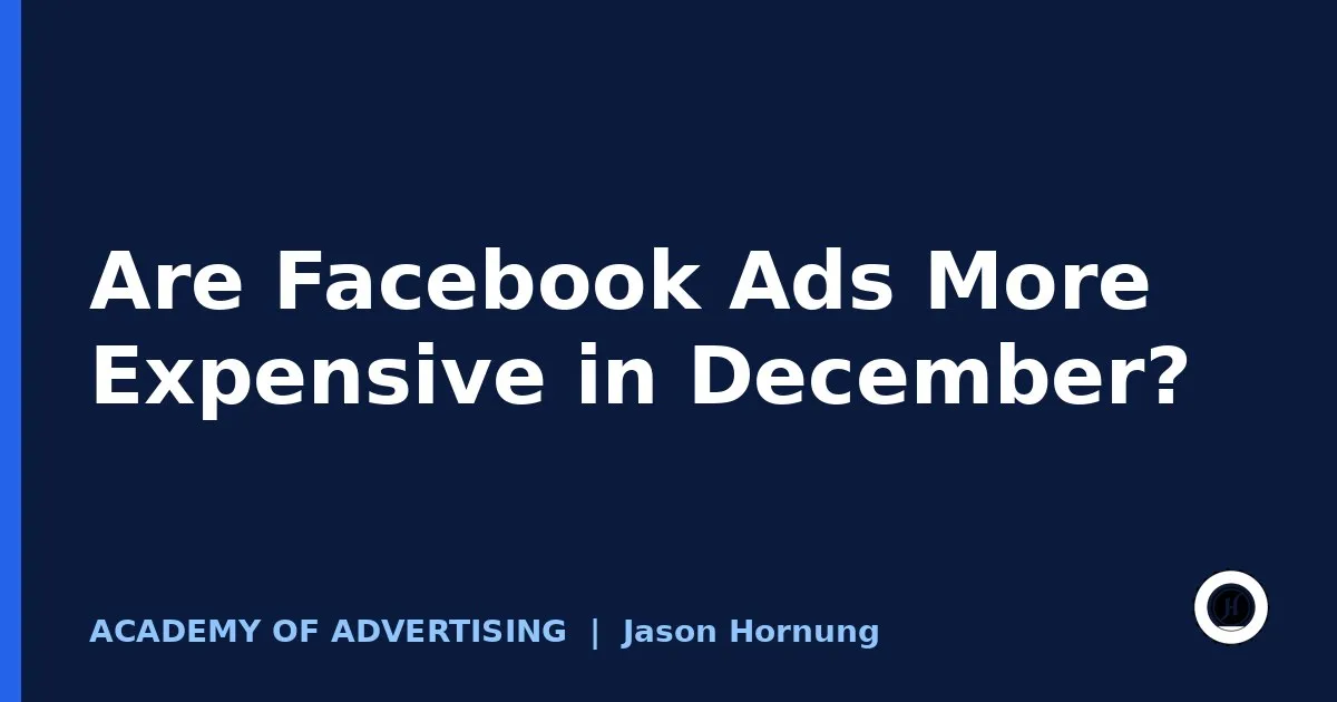 Are Facebook Ads More Expensive in December?
