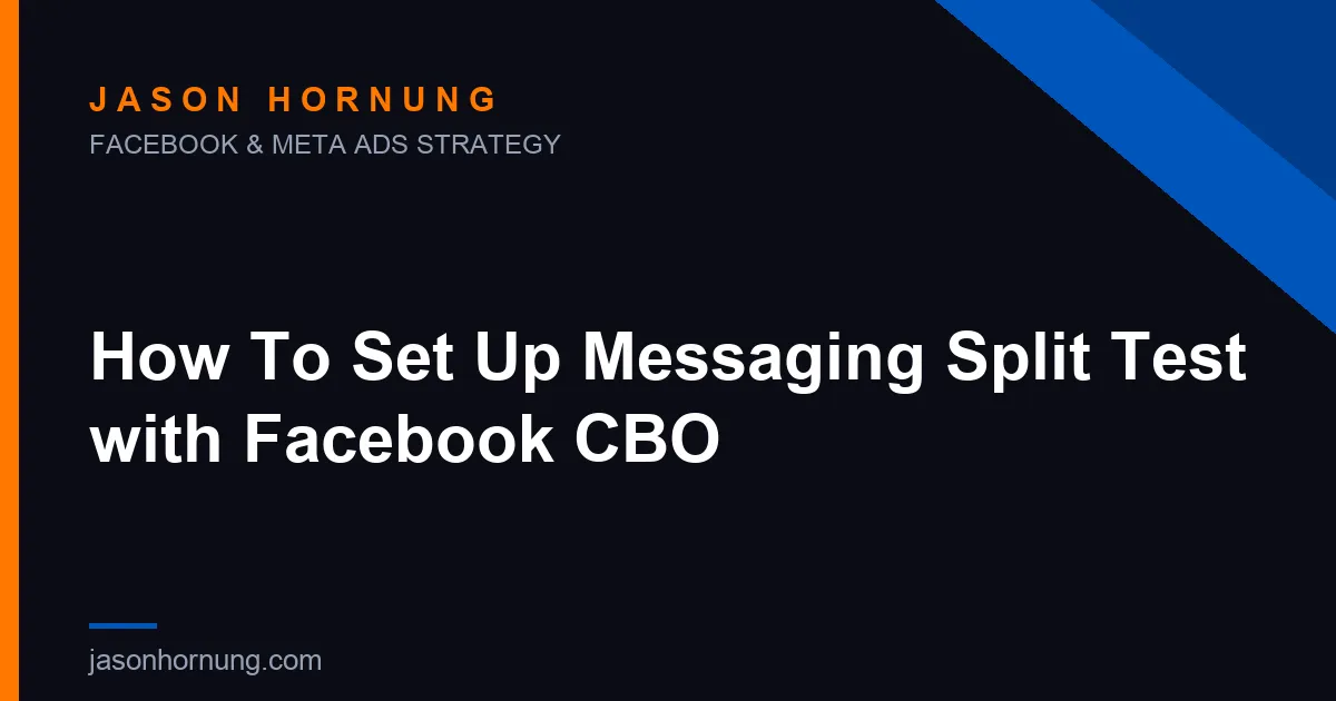 How To Set Up Messaging Split Test with Facebook CBO