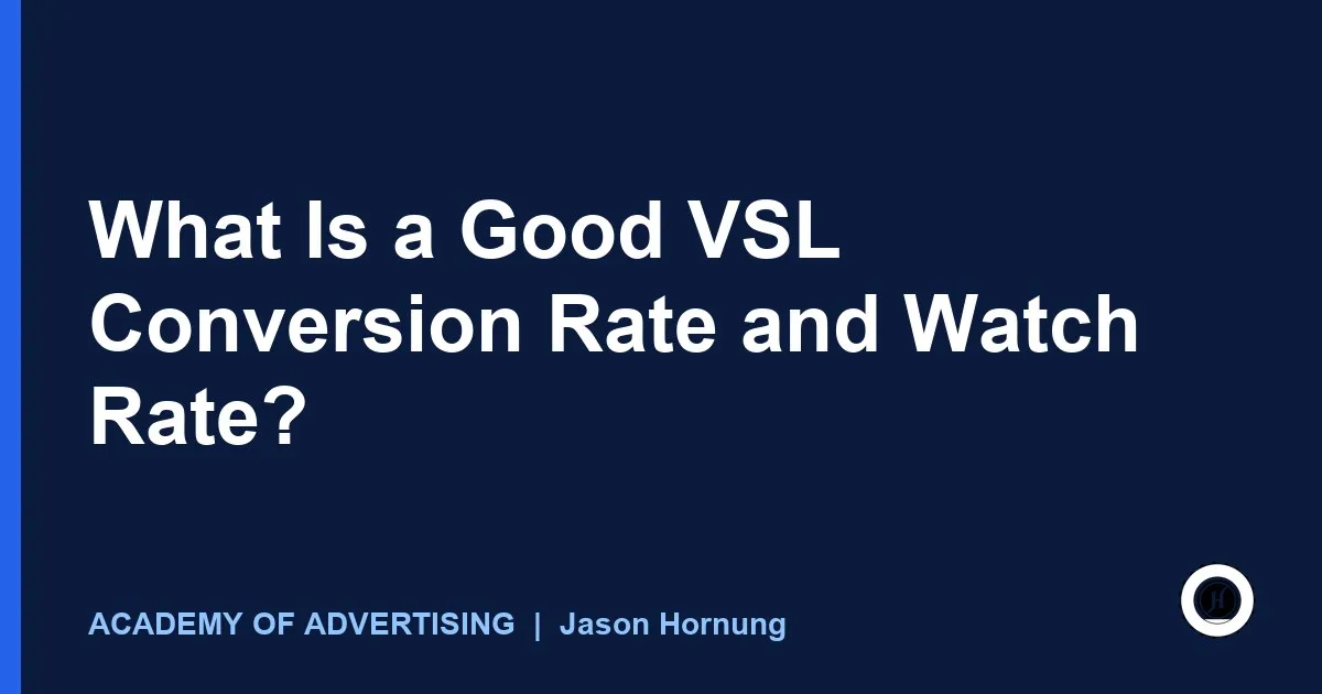 What Is a Good VSL Conversion Rate and Watch Rate?