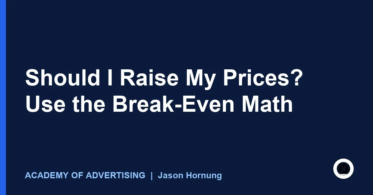 Should I Raise My Prices? Use the Break-Even Math