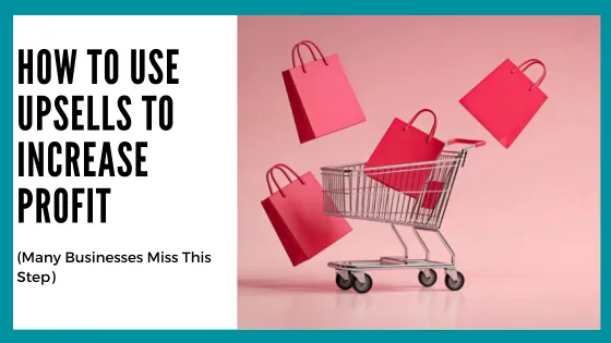 How to Use Upsells to Increase Profit