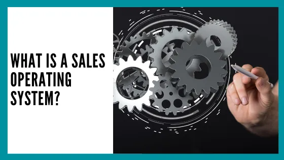 What Is a Sales Operating System?