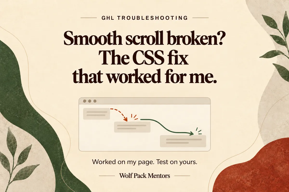 GHL Smooth Scroll Still Broken? Here’s the CSS Fix That Worked for Me