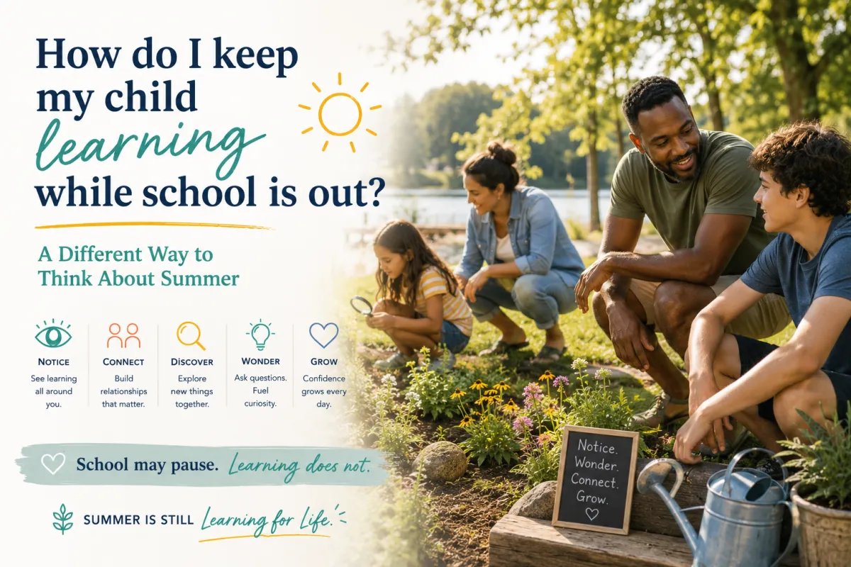 Parents observing children and young adults engaged in everyday summer experiences, illustrating the Learning for Life belief that school may pause, but learning does not.