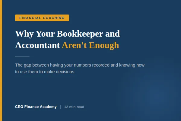 Financial Coaching for Business Owners: Why Your Bookkeeper and Accountant Aren't Enough