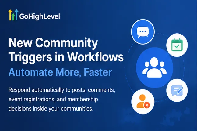 New Community Triggers in GoHighLevel Workflows for community automation
