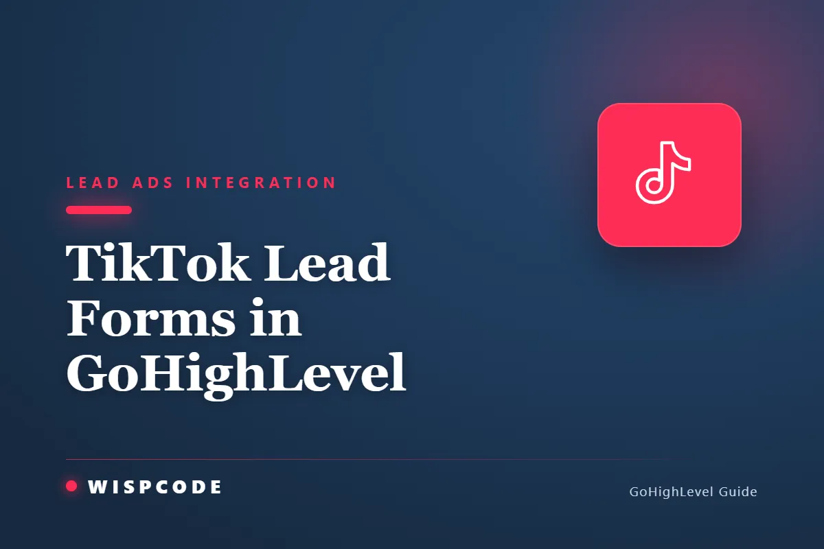 TikTok Lead Forms in GoHighLevel cover, Wispcode