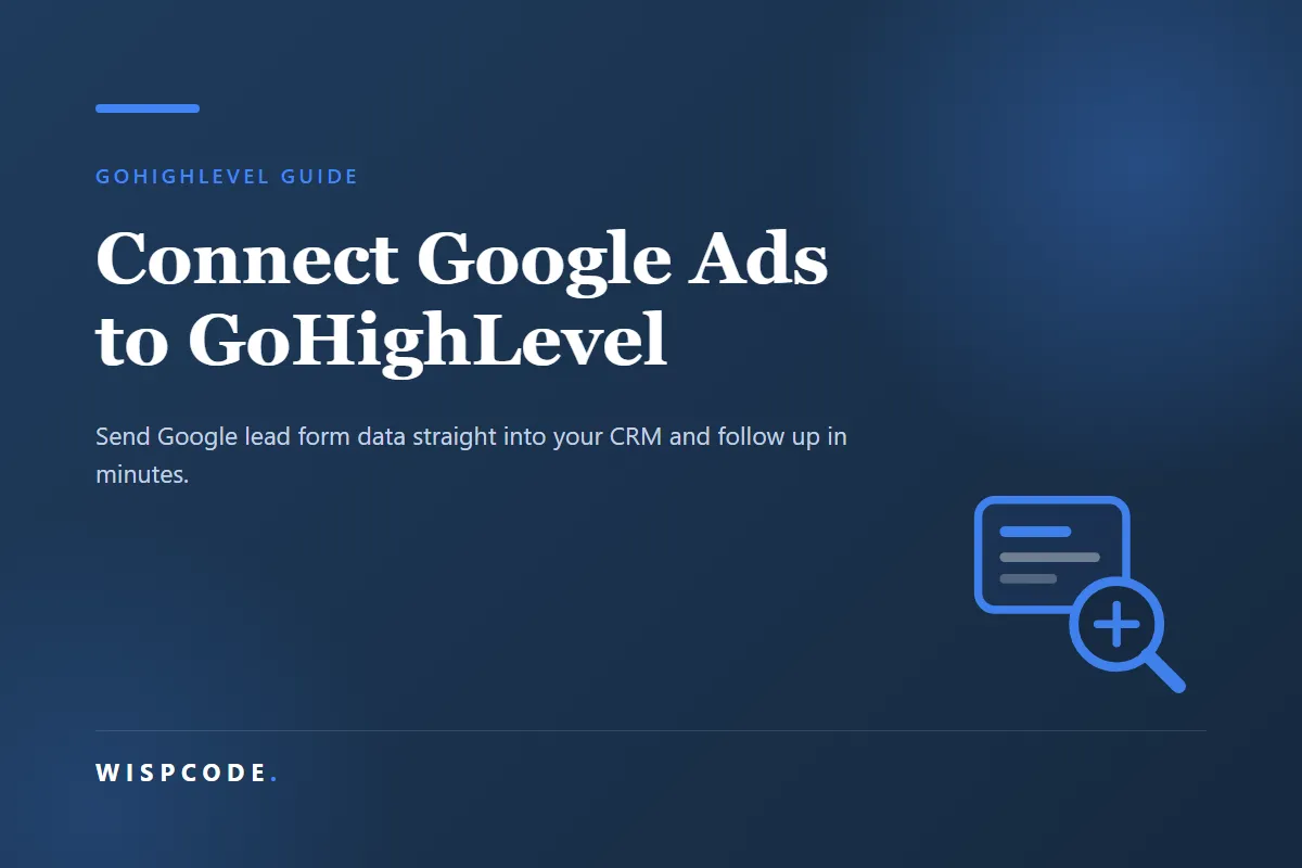 Wispcode cover graphic reading Connect Google Ads to GoHighLevel with a search and lead form icon