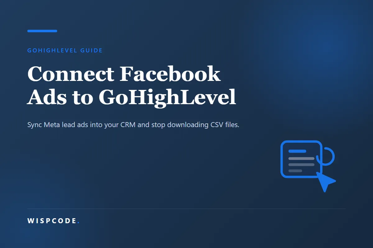 Wispcode cover graphic reading Connect Facebook Ads to GoHighLevel with a lead form and cursor icon