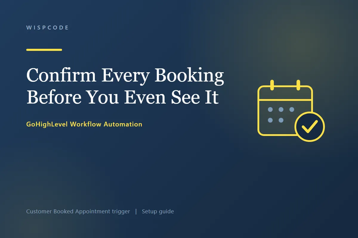 Wispcode cover graphic reading Confirm Every Booking Before You Even See It with a calendar and checkmark icon