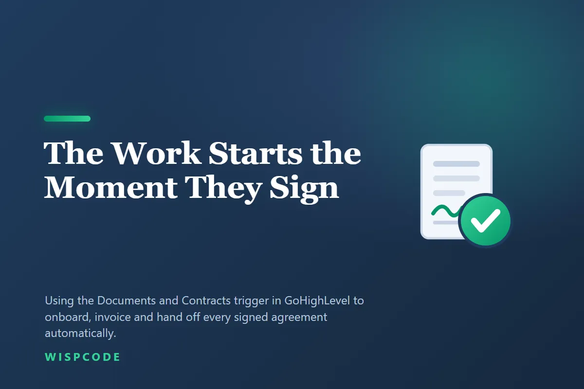 Wispcode cover graphic reading The Work Starts the Moment They Sign with a signed document and green check mark seal icon