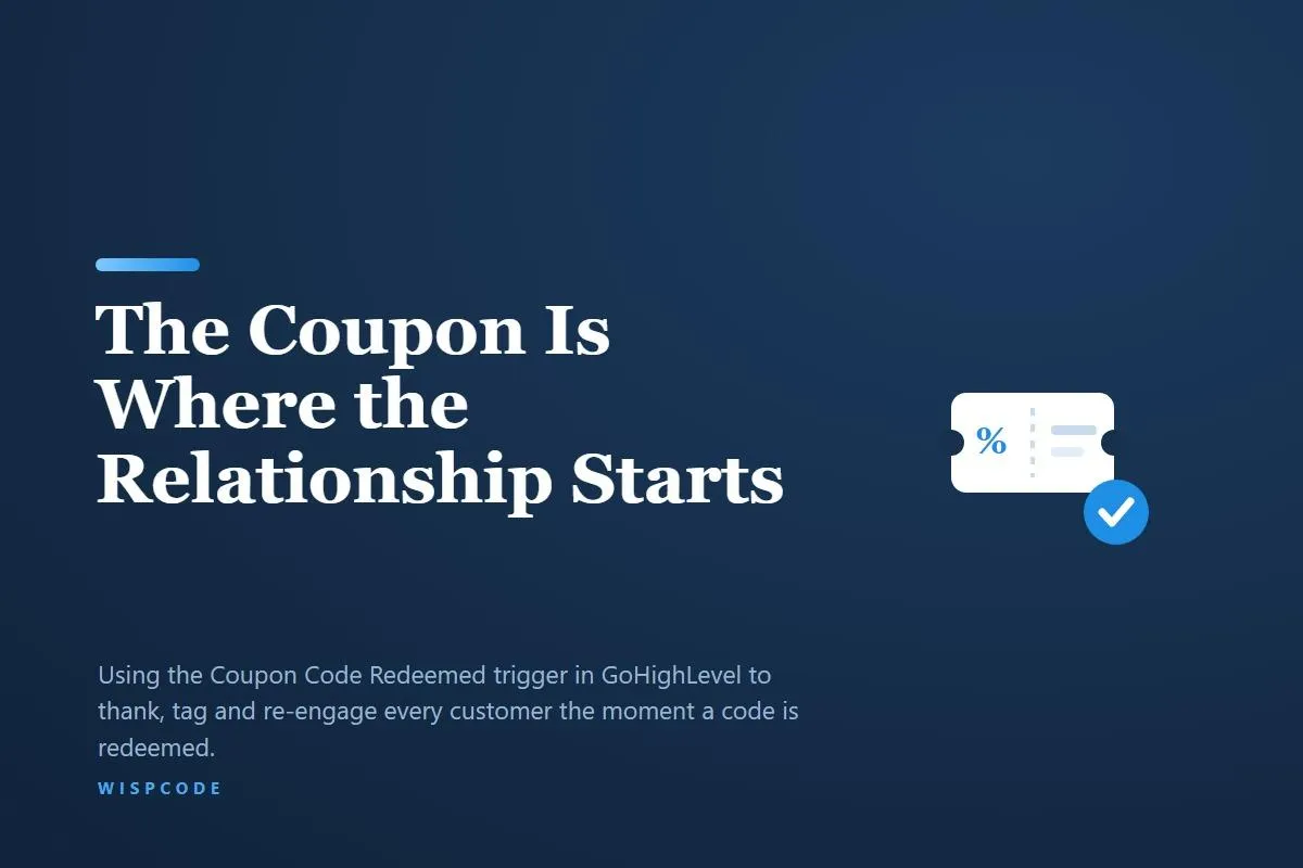 GoHighLevel Coupon Code Redeemed Trigger automating customer rewards and repeat purchases