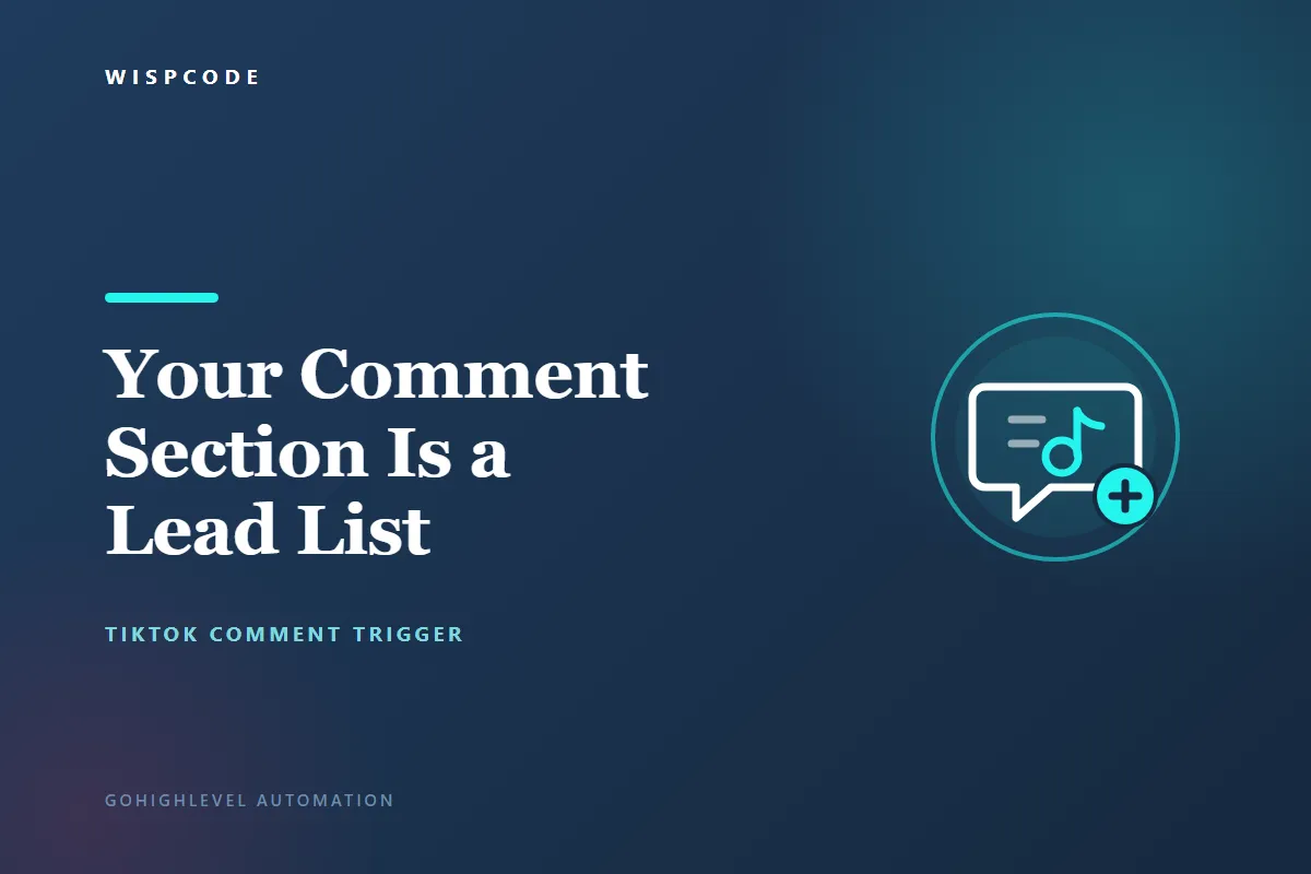 Wispcode cover graphic reading Your Comment Section Is a Lead List with a speech bubble icon carrying a TikTok music note and a plus badge