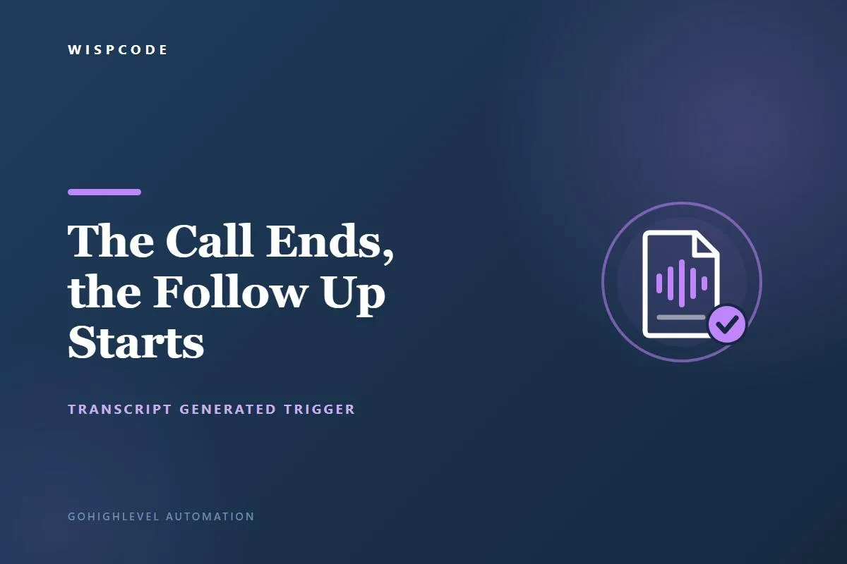 GoHighLevel Transcript Generated Trigger automating lead follow up after a call