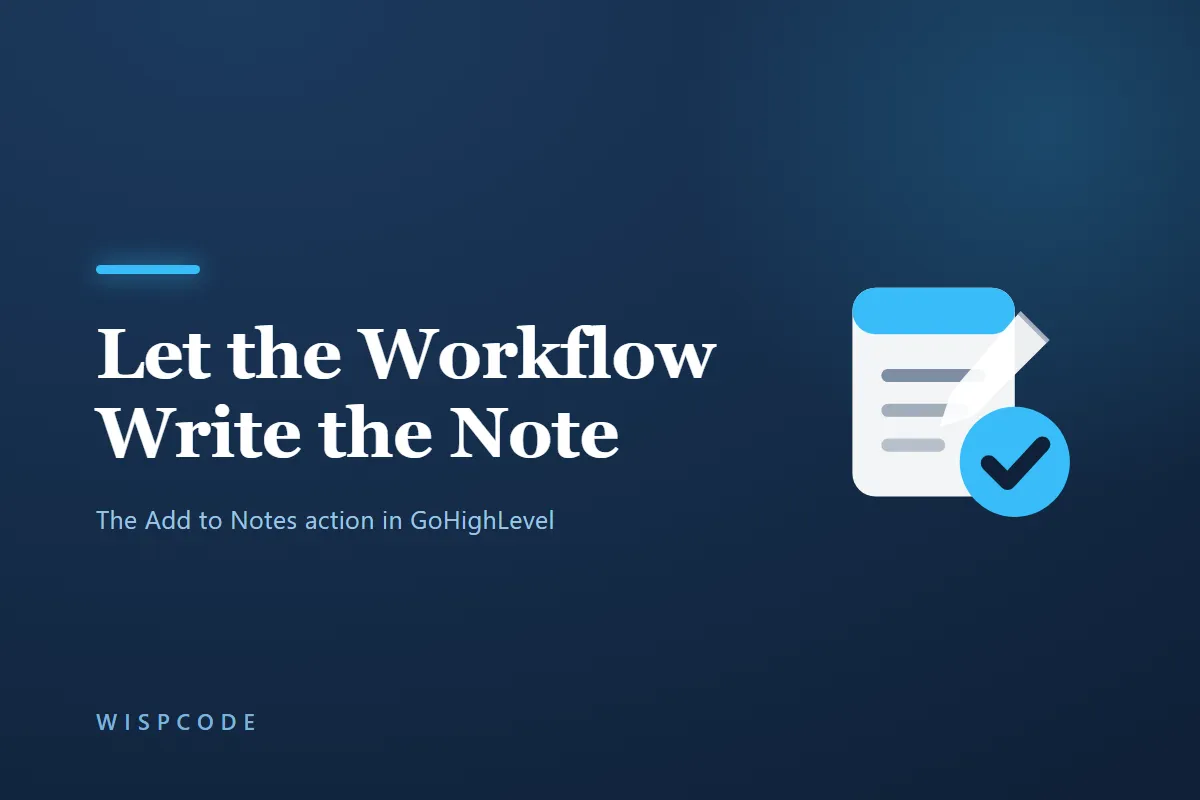 Wispcode cover graphic reading Let the Workflow Write the Note with a note page and pencil icon beside a blue circle carrying a check mark