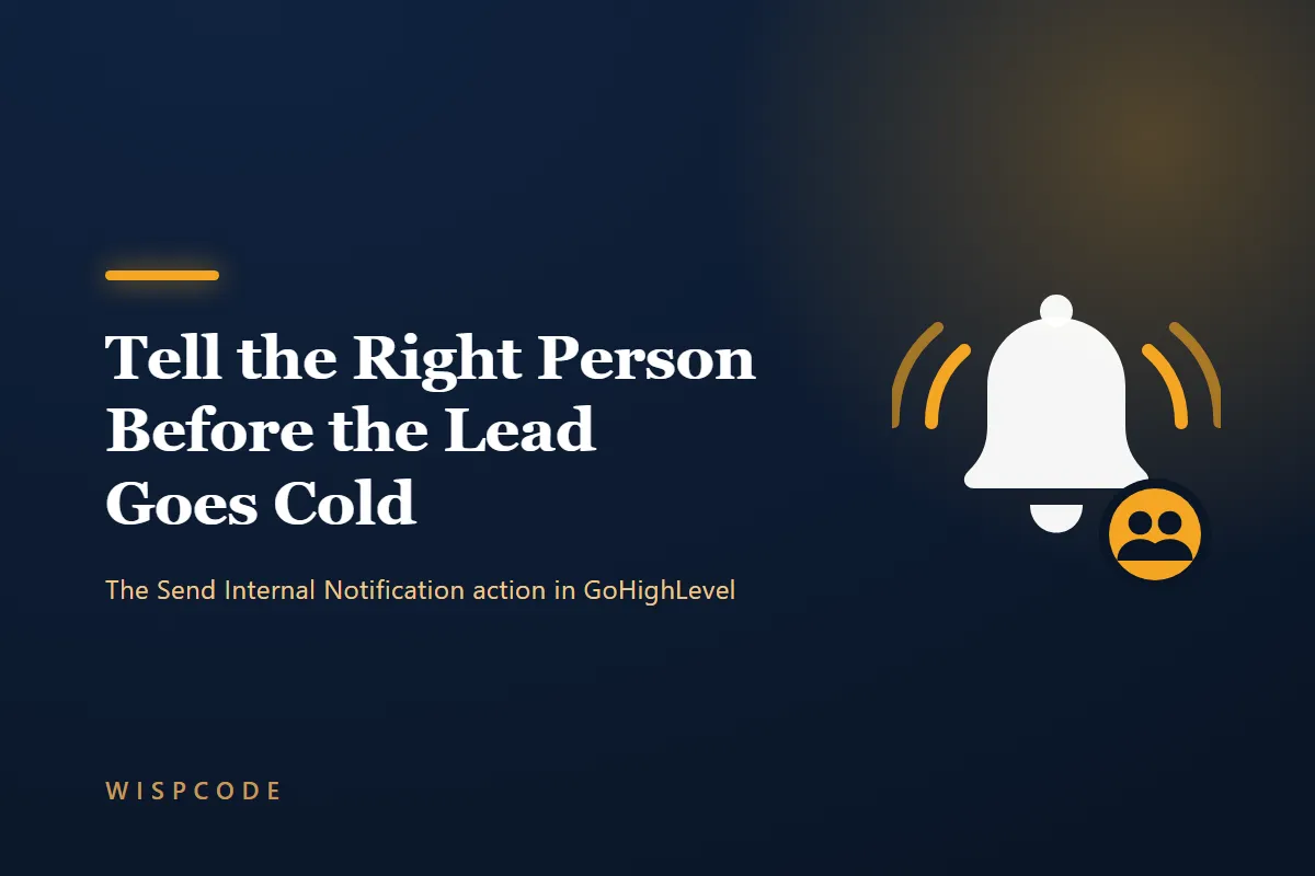 Wispcode cover graphic reading Tell the Right Person Before the Lead Goes Cold with a white notification bell sending out signal waves and a small team badge on a navy background with an amber accent