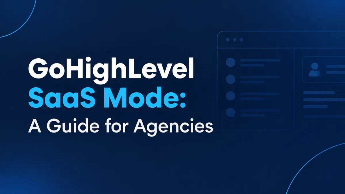 GoHighLevel SaaS Mode: A Guide for Agencies