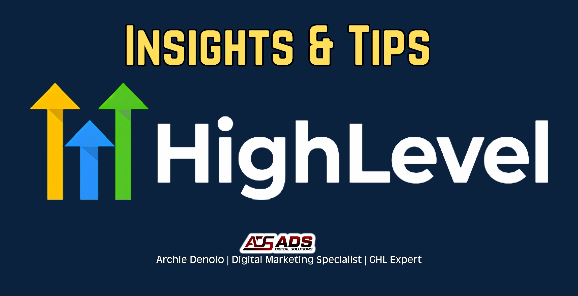 Archie Denolo GoHighLevel Insights & Tips