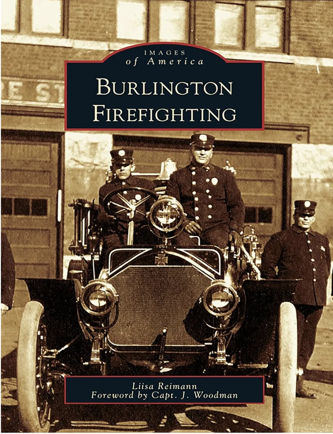 Burlington Firefighting chronicles the history of the Burlington, Vermont, fire department