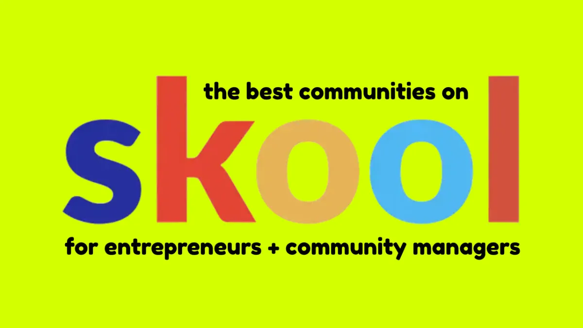 The Best Skool Communities for Entrepreneurs + Commuity Managers