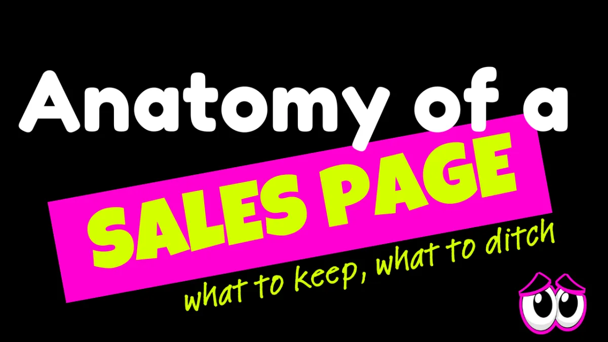 Anatomy of a sales page - what to keep, what to ditch