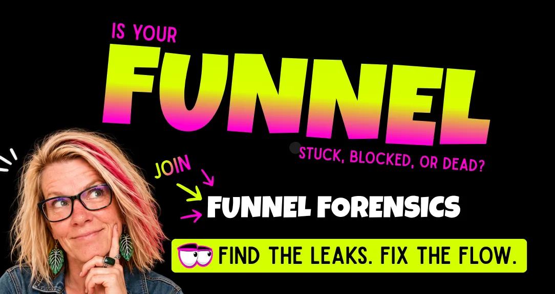 Is your funnel stuck, blocked, or dead? Join Funnel Forensics!