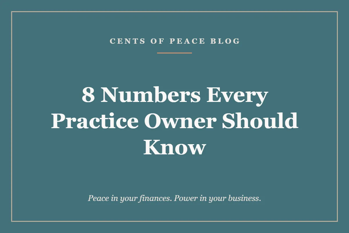 8 Numbers Every Practice Owner Should Know, Cents of Peace Blog