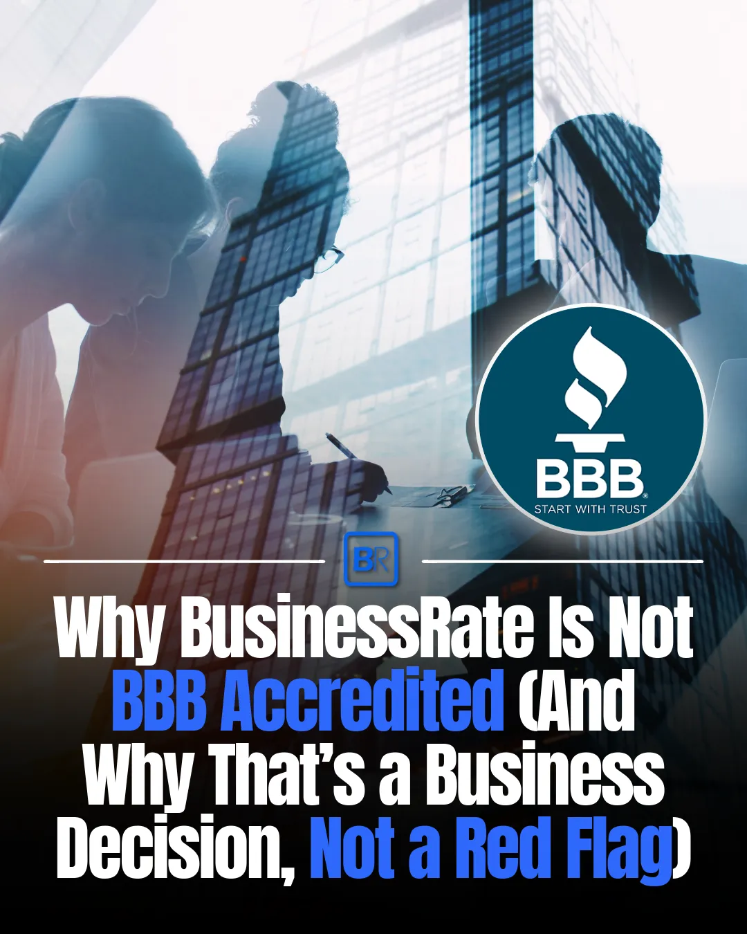 BusinessRate explains why it is not BBB accredited, what BBB accreditation actually means