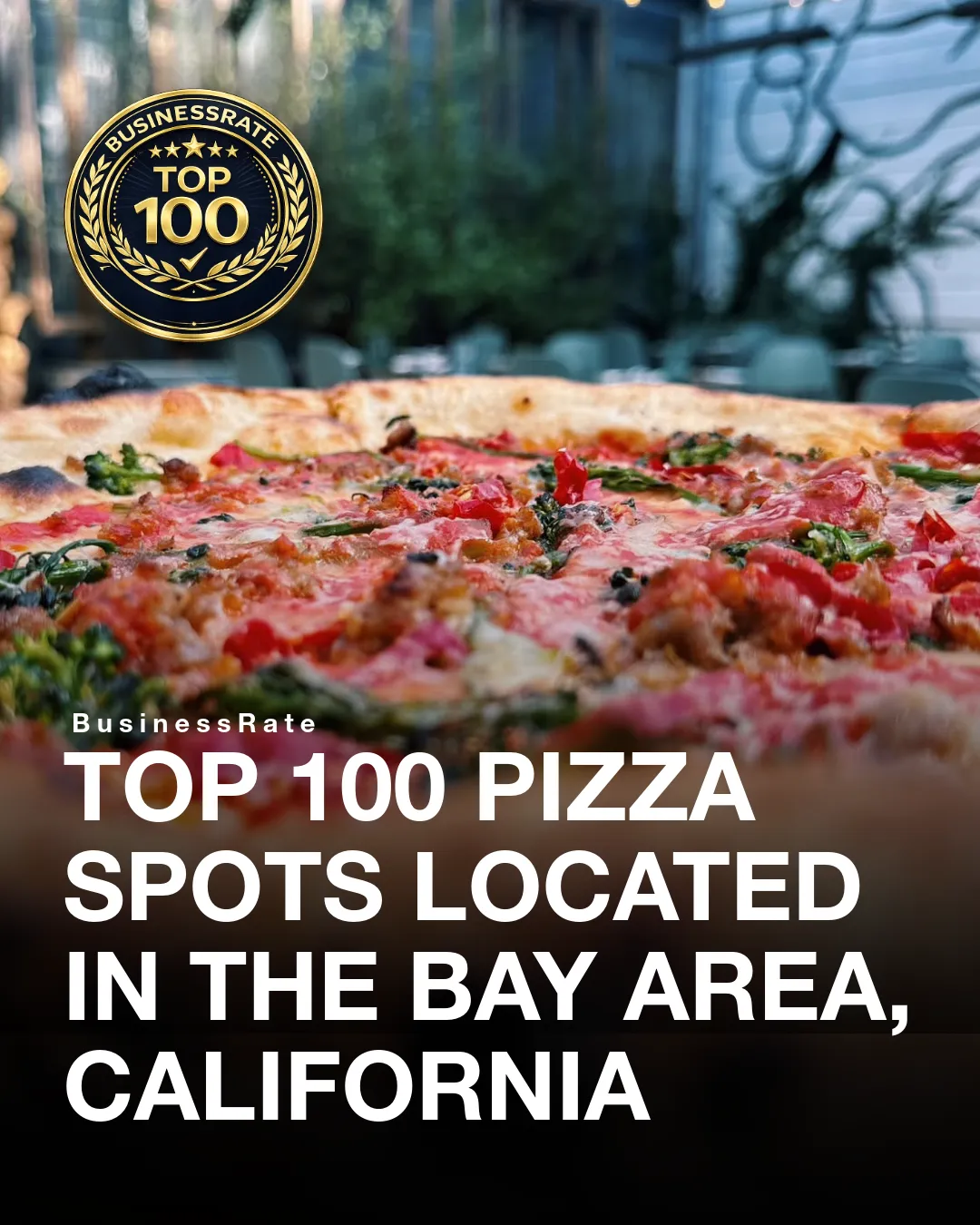 Top 100 Best Pizza Spots in the Bay Area, California 