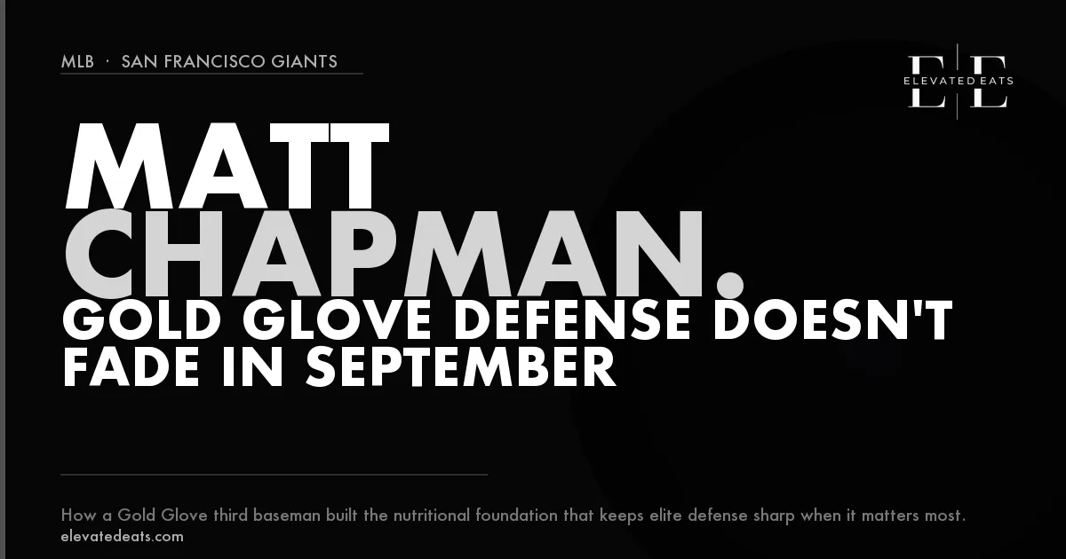 Matt Chapman | MLB Third Baseman Nutrition