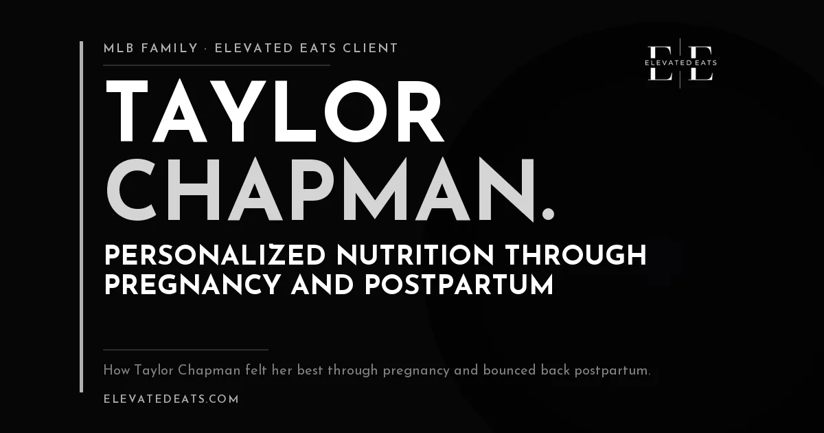 Taylor Chapman | Personalized Nutrition Through Pregnancy
