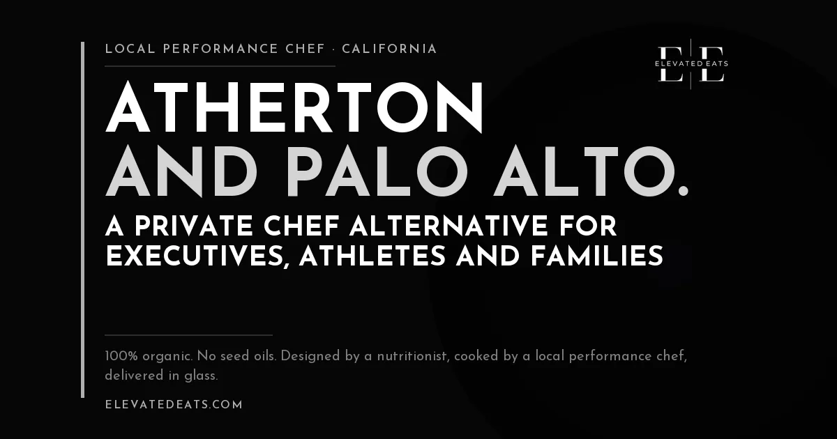 Elevated Eats performance chef in Atherton, Palo Alto and Menlo Park, CA