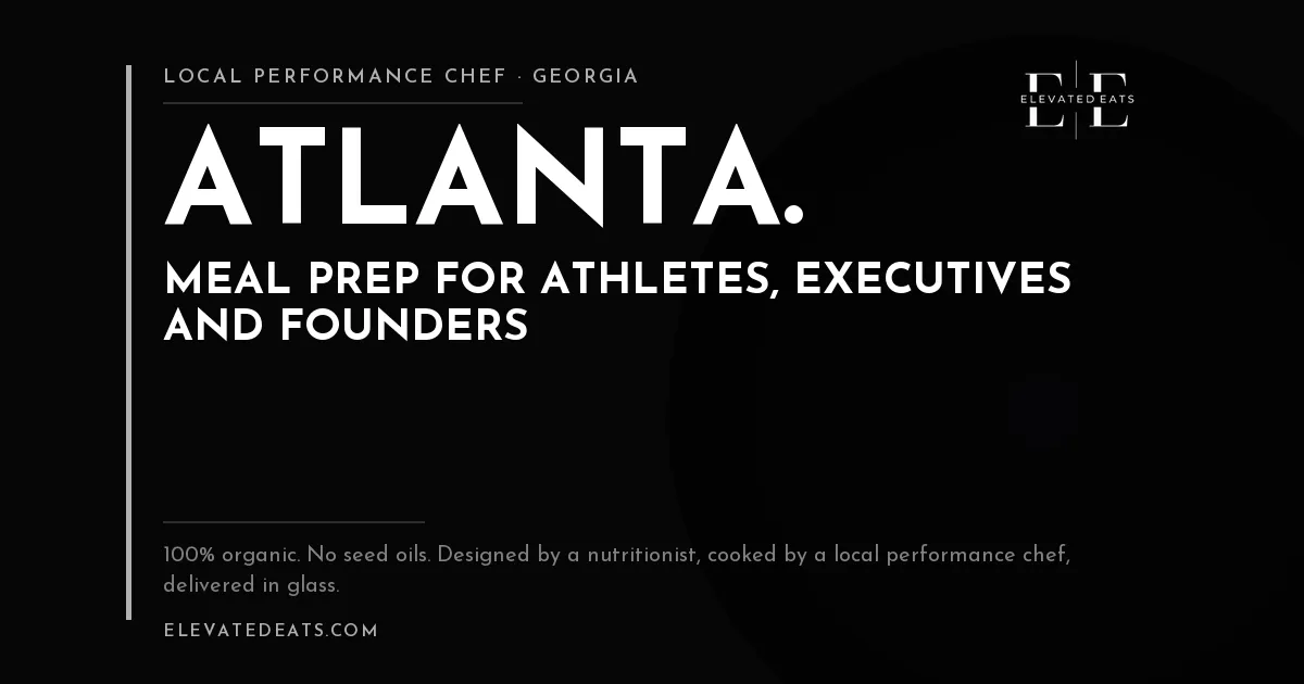 Elevated Eats performance chef in Atlanta: meal prep for athletes, executives and founders