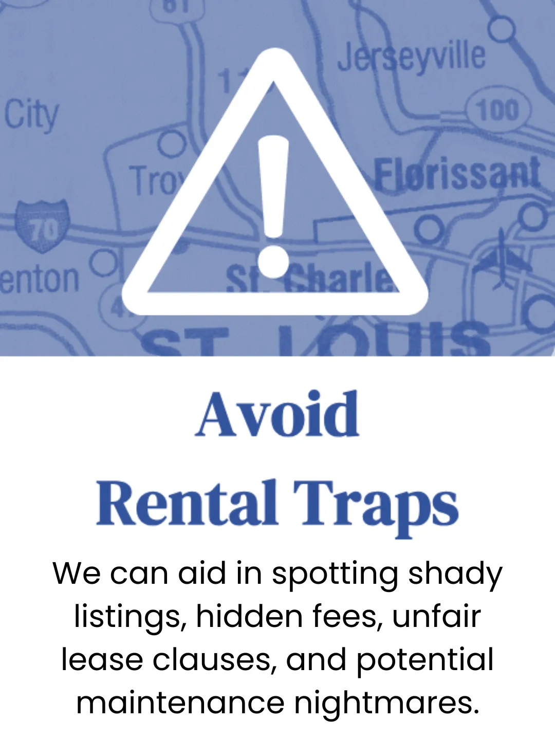 Avoid Rental Traps.We can aid in spotting shady listings, hidden fees, unfair lease clauses, and potential maintenance nightmares.